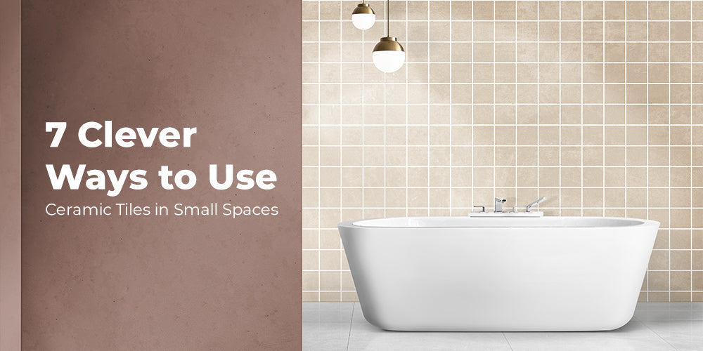 Ceramic Tiles in Small Spaces